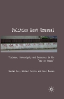Politics Most Unusual: Violence, Sovereignty and Democracy in the `war on Terror' 1349358371 Book Cover