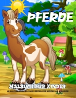 Malbuch Pferde: Pferde Malbuch Ab 4 Jahre Für Kinder - Jungen und Mädchen 40 Lustige Motive Zum Ausmalen 9746202707 Book Cover