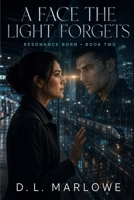 A Face the Light Forgets (Resonance Born) B0HKGVK1PC Book Cover