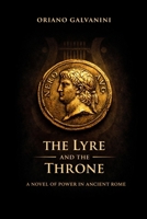 The Lyre and the Throne: a novel of power in ancient Rome B0GWLTLC8H Book Cover