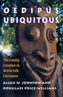 Oedipus Ubiquitous: The Family Complex in World Folk Literature 0804725772 Book Cover