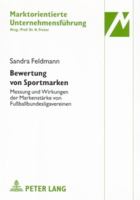 Bewertung Von Sportmarken: Messung Und Wirkungen Der Markenstaerke Von Fußballbundesligavereinen 3631559623 Book Cover