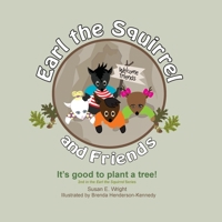 Earl the Squirrel and Friends - It's good to plant a tree!: It's good to plant a tree! 1777614724 Book Cover