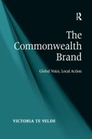 The Commonwealth Brand: Global Voice, Local Action 1138261467 Book Cover