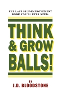 Think and Grow Balls - Pocket-Sized Edition 1300380691 Book Cover