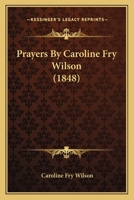 Prayers By Caroline Fry Wilson 1120680883 Book Cover