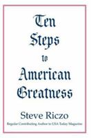 Ten Steps to American Greatness 0595303331 Book Cover