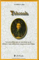 Yehonala. La concubina que se convirtio en la ultima y más influyente emperatriz de China (Reinas y Cortesanas nº 4) 1502842793 Book Cover