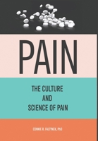 Pain: The Culture And Science of Pain 1088245234 Book Cover