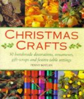 Christmas Crafts: 50 Handmade Decorations, Ornaments, Gift Wraps and Festive Tablesettings 1840381353 Book Cover