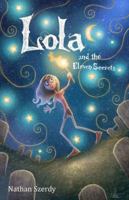 Lola and the 11 Secrets : Lola Eleven 0989248100 Book Cover
