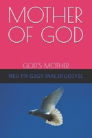 MOTHER OF GOD: GOD'S MOTHER B0FX6SDJ3T Book Cover
