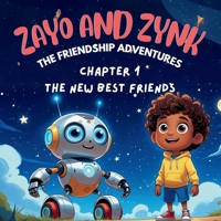 Zayo & Zynk - The Friendship Adventures: The New Best Friends B0F1TTLMCF Book Cover