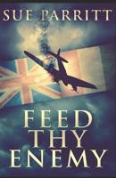 Feed Thy Enemy: Clear Print Edition 4867479861 Book Cover