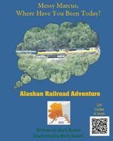 Alaskan Railroad Adventure 1456411373 Book Cover