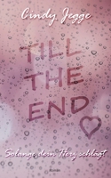 Till the end: Solange dein Herz schl?gt 374077214X Book Cover
