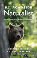 The New B.C. Roadside Naturalist: A Guide to Nature along B.C. Highways 1550549022 Book Cover