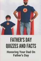 Father's Day Quizzes And Facts: Honoring Your Dad On Father's Day: Dad Facts Funny B097623YKH Book Cover