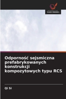 Odpornosc sejsmiczna prefabrykowanych konstrukcji kompozytowych typu RCS (Polish Edition) 6209989624 Book Cover