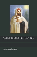 SAN JUAN DE BRITO: NOVENA EN HONOR A JUAN DE BRTIO (Spanish Edition) B08F6TXW51 Book Cover