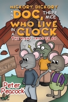 Hickory Dickory and Doc, Three Mice Who Live in a Clock 1398419893 Book Cover