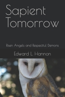 Sapient Tomorrow: Risen Angels and Respectful Demons B09K1HRJKS Book Cover