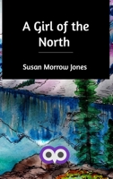 A Girl of the North: A Story of London and Canada 9355897057 Book Cover