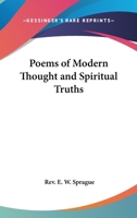 Poems of Modern Thought and Spiritual Truths 0766103439 Book Cover