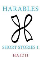 Harables: Short Stories 1 (Volume 1) 1507839618 Book Cover