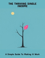 The Thriving Single Income: A Simple Guide To Making It Work B0FQDN47RV Book Cover