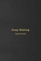 Soap Making Journal: Soapers logbook for recording and creating batches, recipies, photos, ratings and candle making progress Improve your creation skills Professional black and gold 1707919712 Book Cover