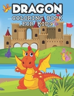 Dragon Coloring Book For Kids: 50 Dragon Coloring Pages For Kids Will Enjoy. Found Inside Our Insect Coloring Book For Girls and Boys B08GLWD3MC Book Cover