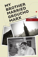 My Brother Married Groucho Marx 1300210877 Book Cover