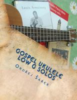 Gospel Ukulele Low G Solos: For C Tuning with Low G 1478250615 Book Cover