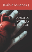 Amor de Aqui a la Eternidad 1533624607 Book Cover