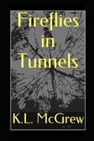 Fireflies in Tunnels 1983302449 Book Cover