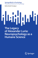 The Legacy of Alexander Luria: Neuropsychology as a Humane Science 303188597X Book Cover