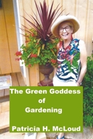 The Green Goddess of Gardening 0960008543 Book Cover