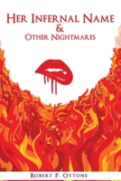 Her Infernal Name & Other Nightmares 1734044535 Book Cover