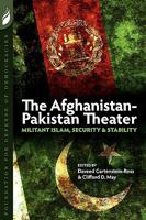 The Afghanistan-Pakistan Theater: Militant Islam, Security & Stability 0981971237 Book Cover