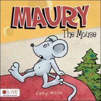 Maury the Mouse 1616634413 Book Cover