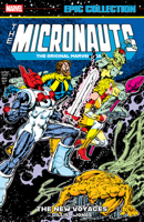 Micronauts Epic Collection: The Original Marvel Years - The New Voyages 1302967428 Book Cover