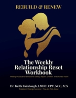 Rebuild and Renew The Weekly Relationship Reset Workbook 1735150681 Book Cover