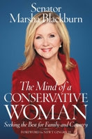 The Mind of a Conservative Woman: Seeking the Best for Family and Country 1546059210 Book Cover