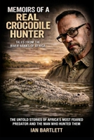 Memoirs of a Real Crocodile Hunter B0F7VGJNWL Book Cover