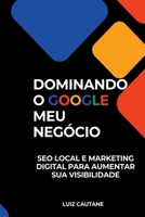 Empreendedor Dominando O Google Meu Neg cio 6598413664 Book Cover