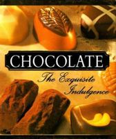 Chocolate: The Exquisite Indulgence 1561386219 Book Cover