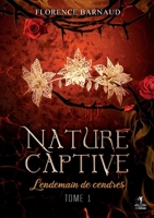 Nature Captive - Tome 1: Lendemain de cendres 2322381411 Book Cover