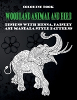 Woodland Animal and Bird - Coloring Book - Designs with Henna, Paisley and Mandala Style Patterns B08WTRPLWG Book Cover