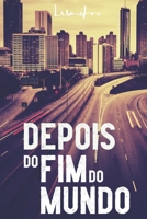 Depois do Fim do Mundo: E se você fosse o último habitante da Terra? 1718020503 Book Cover